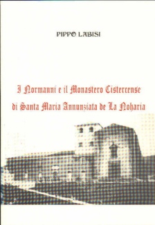 I Normanni e il Monastero Cistercense di Santa Maria Annunziata de La Noharia
